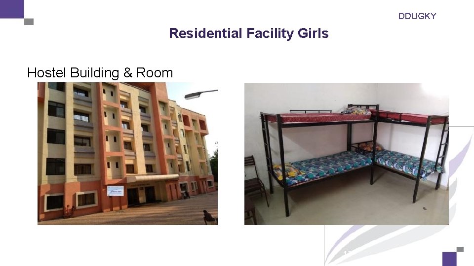DDUGKY Residential Facility Girls Hostel Building & Room 13 