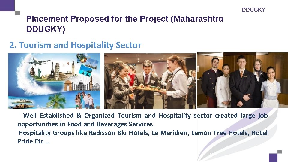DDUGKY Placement Proposed for the Project (Maharashtra DDUGKY) 2. Tourism and Hospitality Sector Well