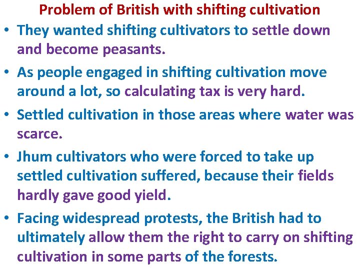  • • • Problem of British with shifting cultivation They wanted shifting cultivators