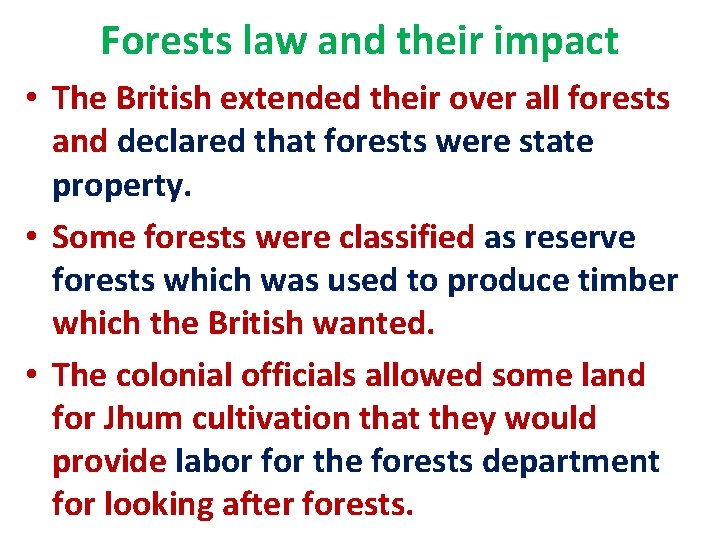 Forests law and their impact • The British extended their over all forests and