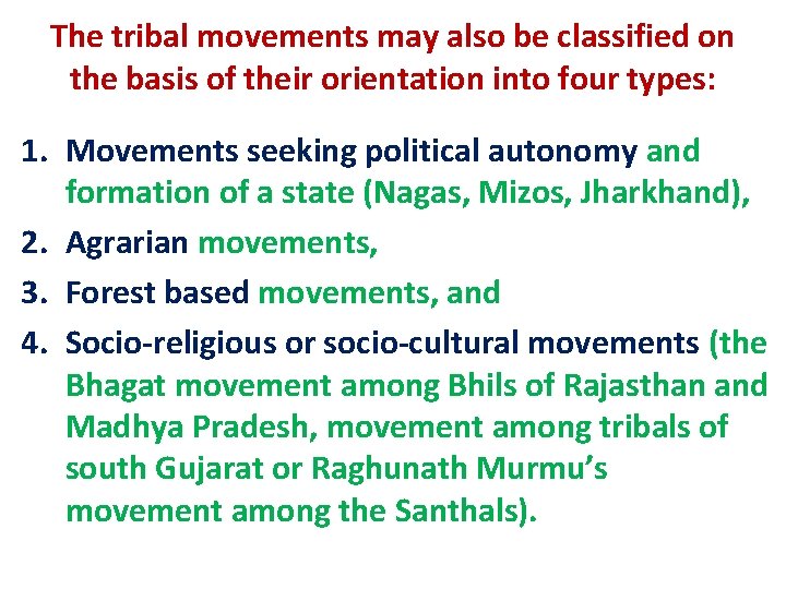 The tribal movements may also be classified on the basis of their orientation into