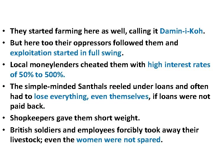  • They started farming here as well, calling it Damin-i-Koh. • But here