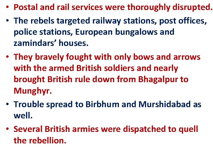  • Postal and rail services were thoroughly disrupted. • The rebels targeted railway