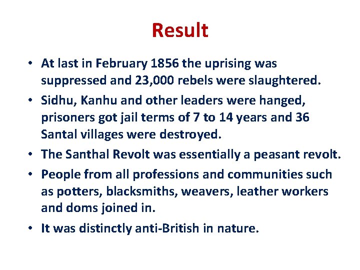 Result • At last in February 1856 the uprising was suppressed and 23, 000