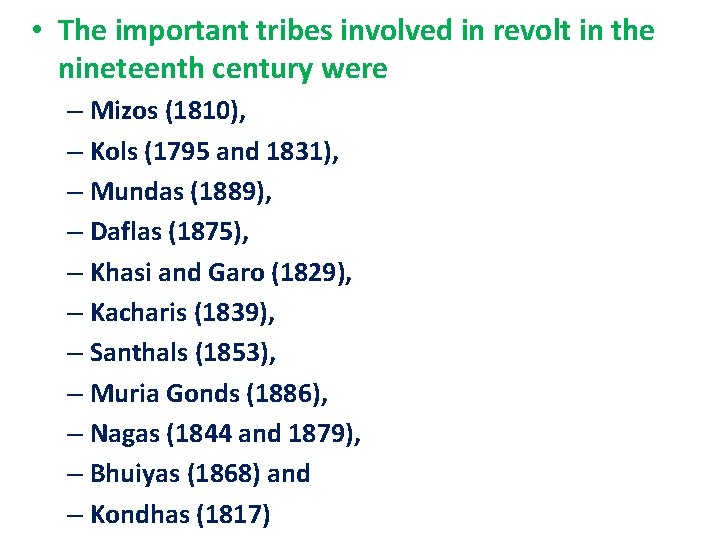  • The important tribes involved in revolt in the nineteenth century were –