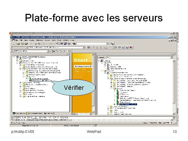 Plate-forme avec les serveurs Vérifier jc/md/lp-01/05 Web. Pad 10 