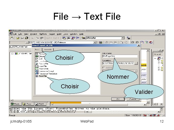 File → Text File Choisir Nommer Choisir jc/md/lp-01/05 Valider Web. Pad 12 