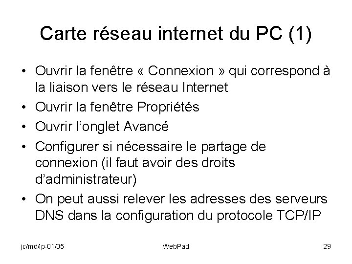 Carte réseau internet du PC (1) • Ouvrir la fenêtre « Connexion » qui