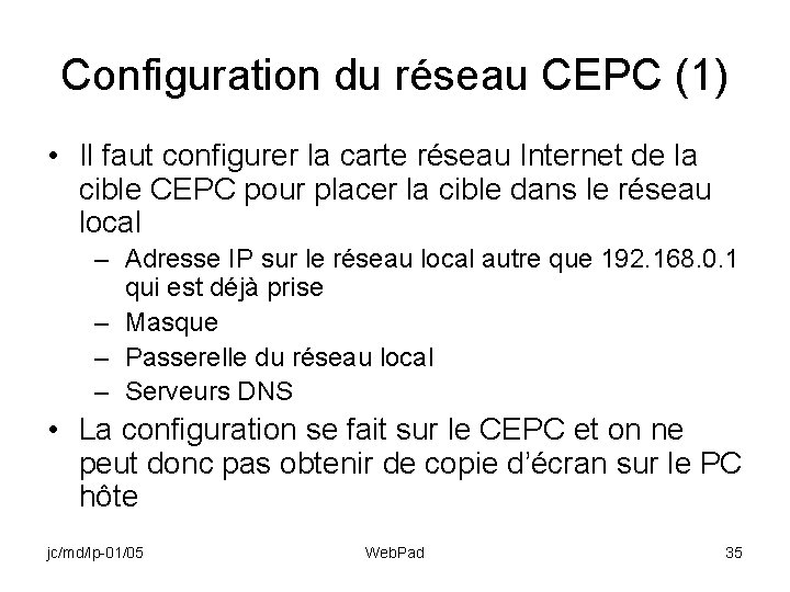 Configuration du réseau CEPC (1) • Il faut configurer la carte réseau Internet de