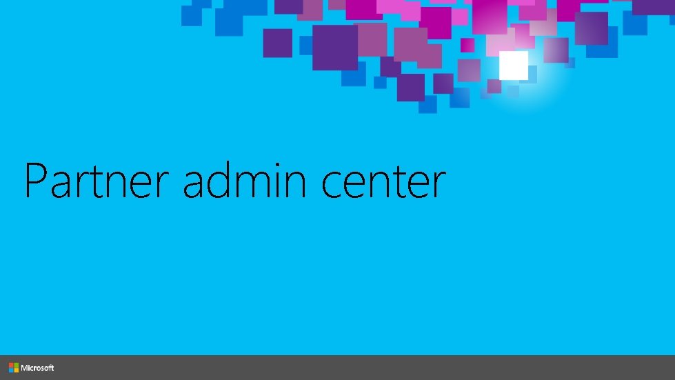 Partner admin center 