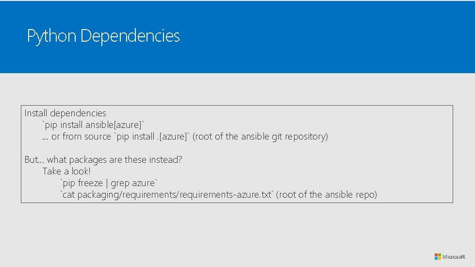 Python Dependencies Install dependencies `pip install ansible[azure]` … or from source `pip install. [azure]`