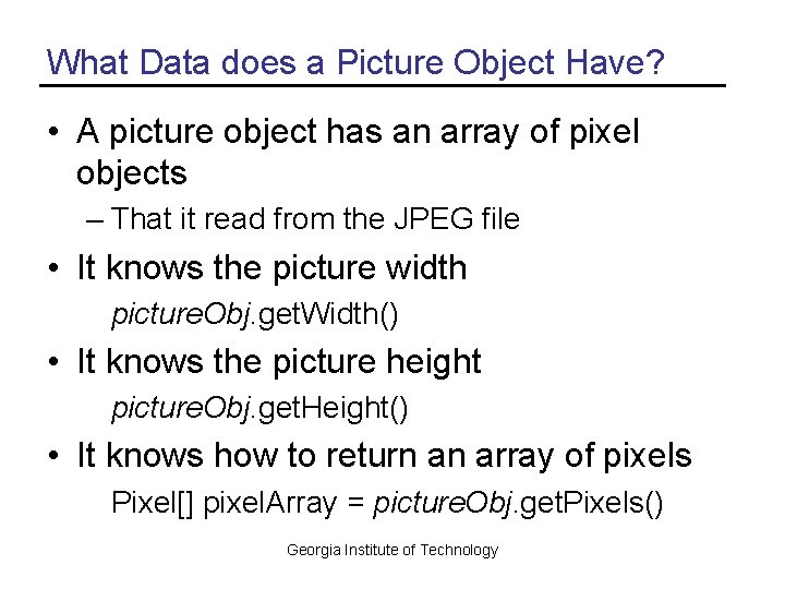 What Data does a Picture Object Have? • A picture object has an array