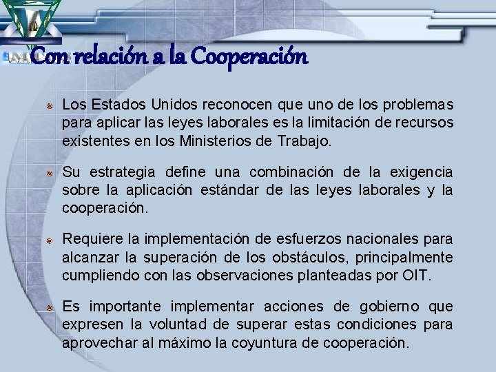 Con relación a la Cooperación Los Estados Unidos reconocen que uno de los problemas