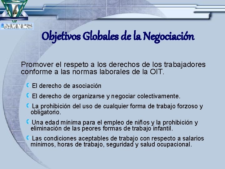 Objetivos Globales de la Negociación Promover el respeto a los derechos de los trabajadores