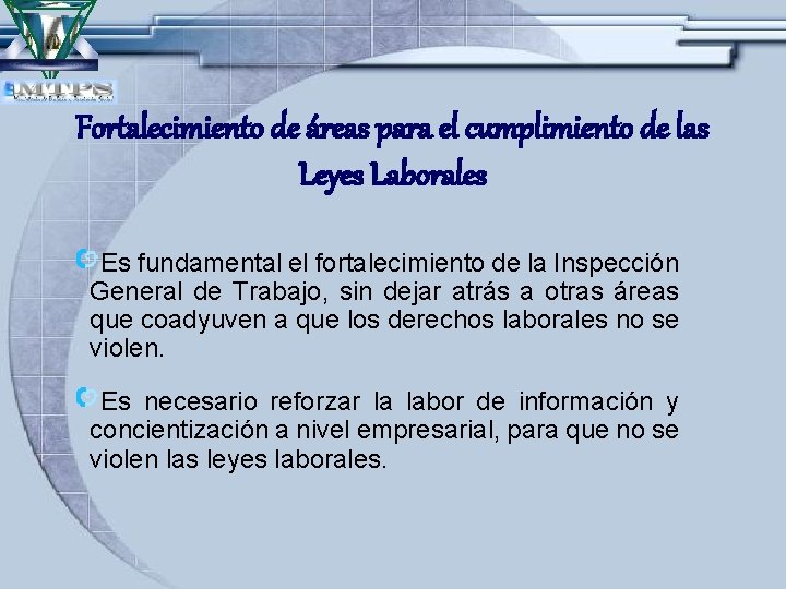 Fortalecimiento de áreas para el cumplimiento de las Leyes Laborales Es fundamental el fortalecimiento