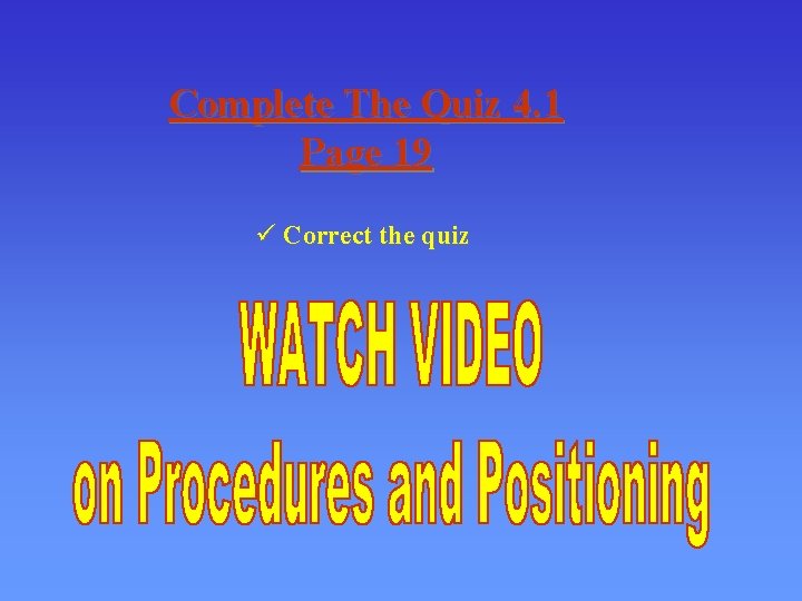 Complete The Quiz 4. 1 Page 19 ü Correct the quiz 