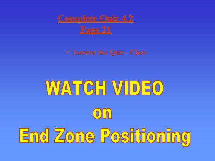 Complete Quiz 4. 2 Page 21 ü Answer the Quiz - Class 