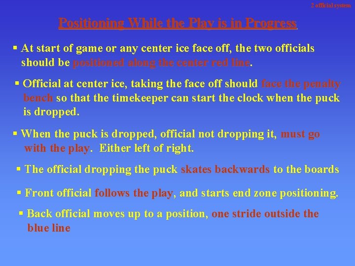 2 official system Positioning While the Play is in Progress § At start of