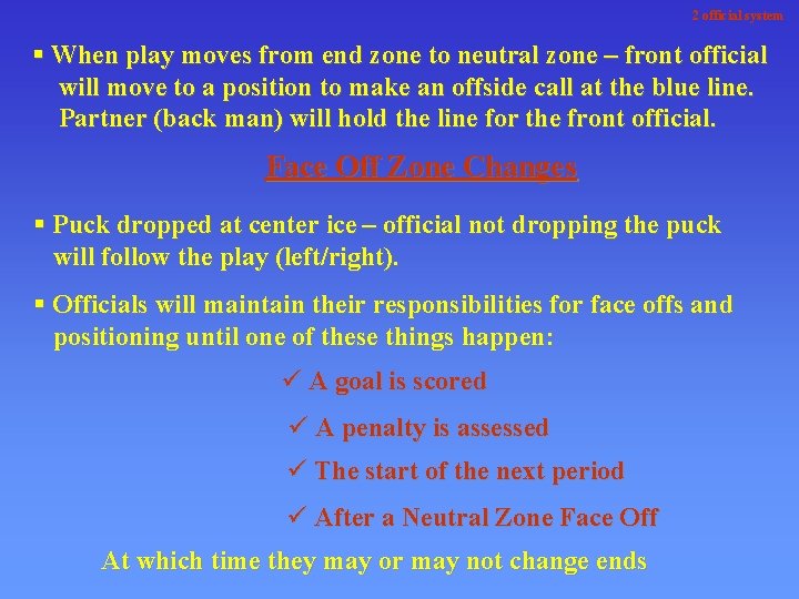 2 official system § When play moves from end zone to neutral zone –