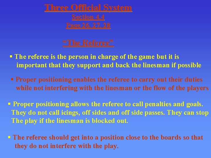 Three Official System Section 4. 4 Page 26, 27, 28 “The Referee” § The