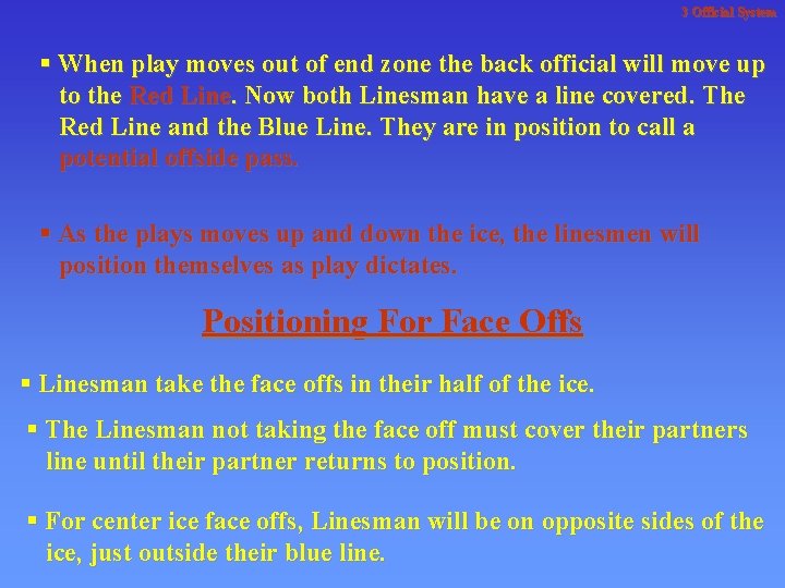 3 Official System § When play moves out of end zone the back official
