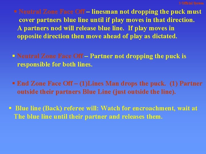 3 Official System § Neutral Zone Face Off – linesman not dropping the puck