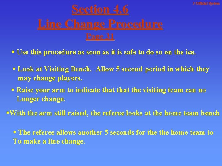 Section 4. 6 Line Change Procedure 3 Official System Page 31 § Use this