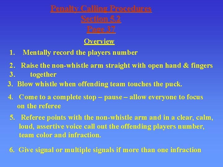 Penalty Calling Procedures Section 5. 2 Page 37 Overview 1. Mentally record the players
