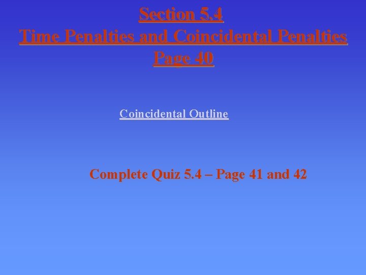 Section 5. 4 Time Penalties and Coincidental Penalties Page 40 Coincidental Outline Complete Quiz