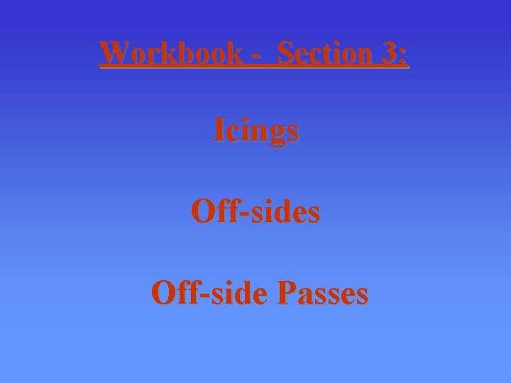 Workbook - Section 3: Icings Off-side Passes 