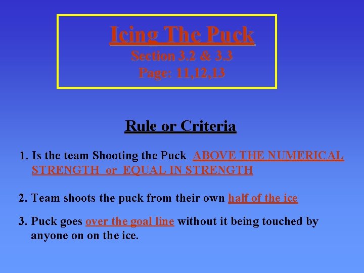 Icing The Puck Section 3. 2 & 3. 3 Page: 11, 12, 13 Rule