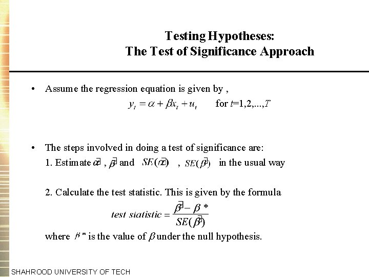 Testing Hypotheses: The Test of Significance Approach • Assume the regression equation is given