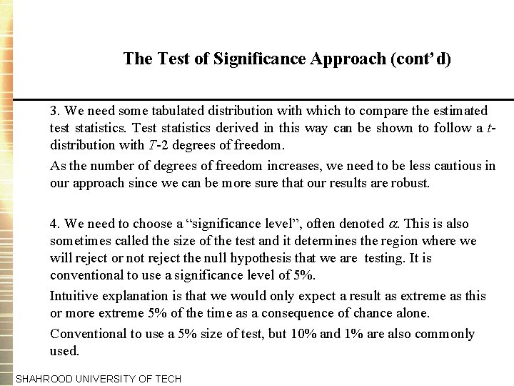 The Test of Significance Approach (cont’d) 3. We need some tabulated distribution with which