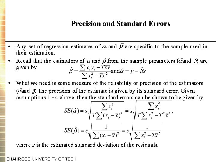 Precision and Standard Errors • Any set of regression estimates of and are specific