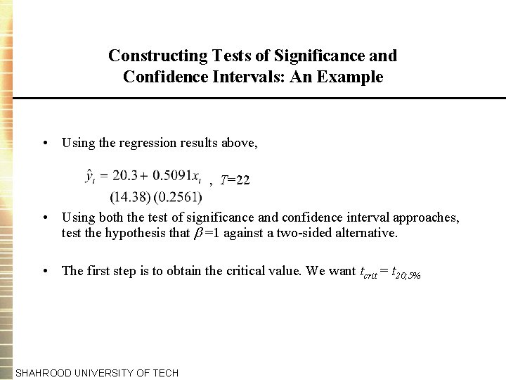 Constructing Tests of Significance and Confidence Intervals: An Example • Using the regression results