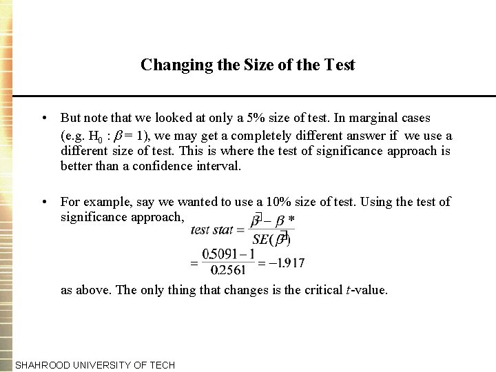 Changing the Size of the Test • But note that we looked at only