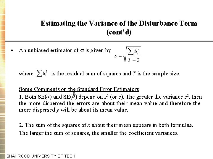 Estimating the Variance of the Disturbance Term (cont’d) • An unbiased estimator of is