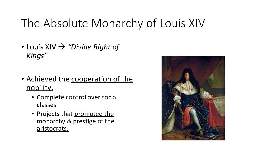 The Absolute Monarchy of Louis XIV • Louis XIV “Divine Right of Kings” •