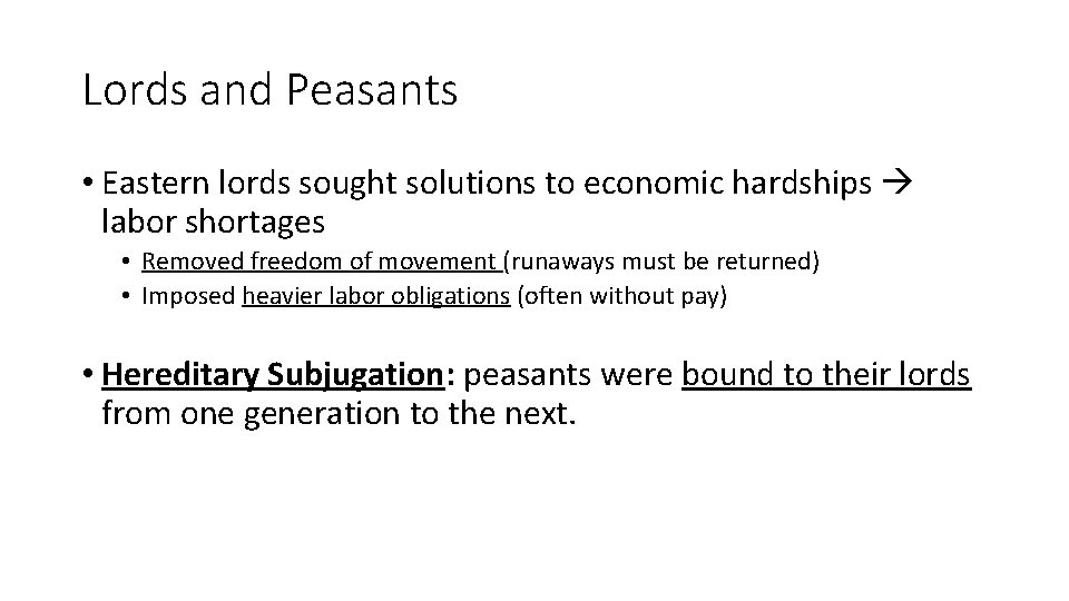 Lords and Peasants • Eastern lords sought solutions to economic hardships labor shortages •