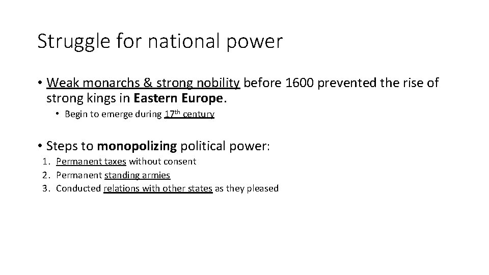 Struggle for national power • Weak monarchs & strong nobility before 1600 prevented the