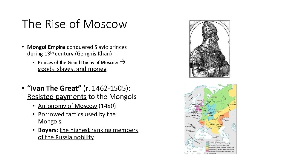 The Rise of Moscow • Mongol Empire conquered Slavic princes during 13 th century