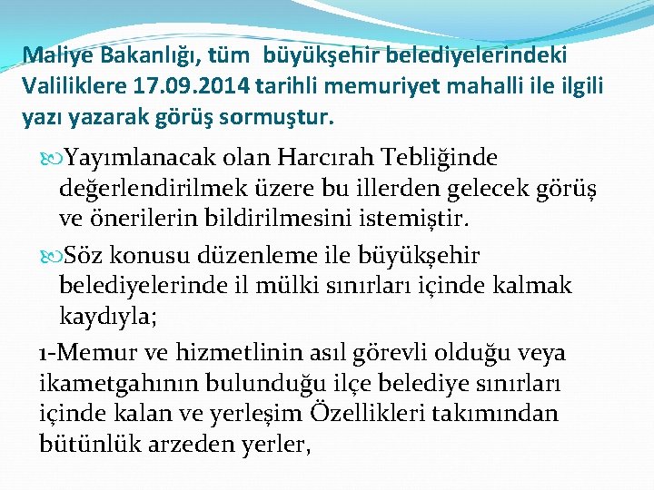 Maliye Bakanlığı, tüm büyükşehir belediyelerindeki Valiliklere 17. 09. 2014 tarihli memuriyet mahalli ile ilgili