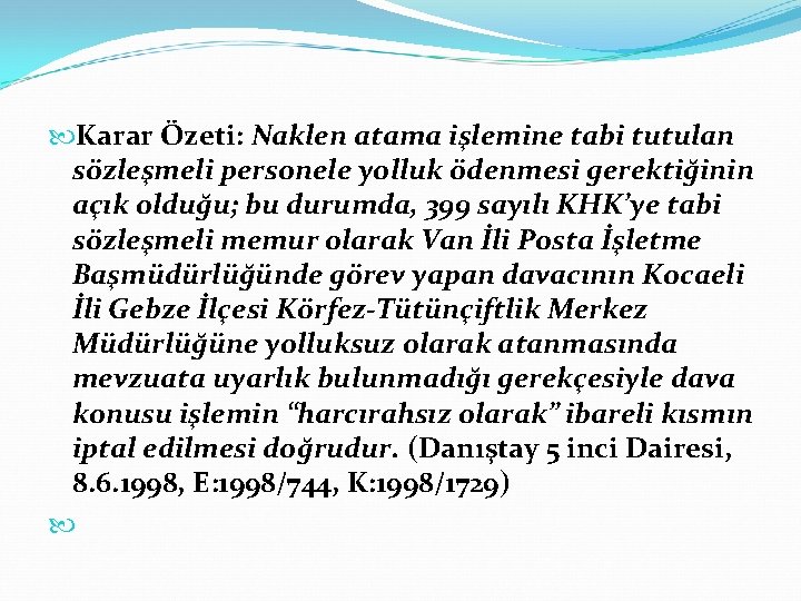  Karar Özeti: Naklen atama işlemine tabi tutulan sözleşmeli personele yolluk ödenmesi gerektiğinin açık