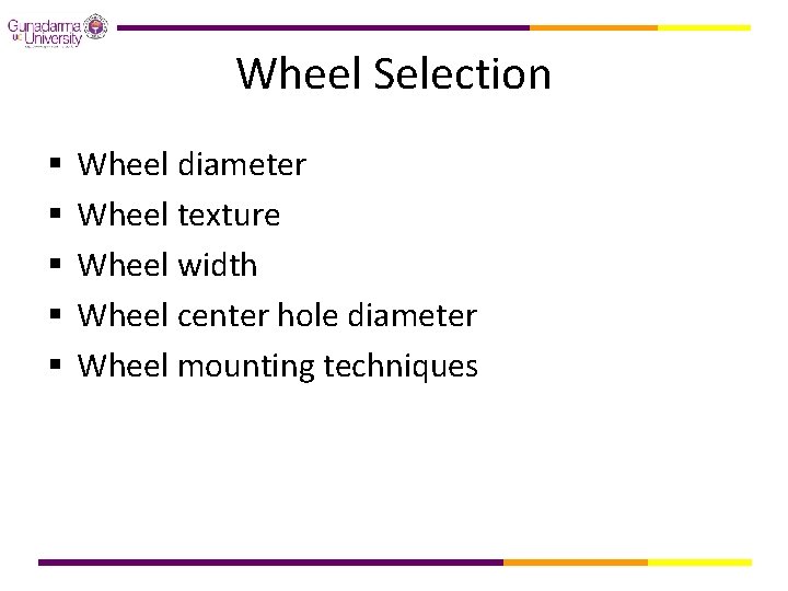 Wheel Selection § § § Wheel diameter Wheel texture Wheel width Wheel center hole