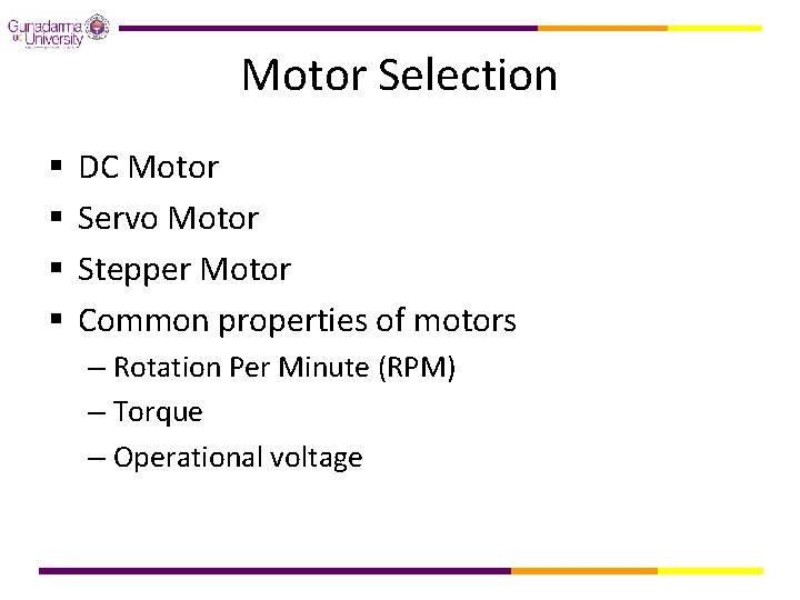Motor Selection § § DC Motor Servo Motor Stepper Motor Common properties of motors