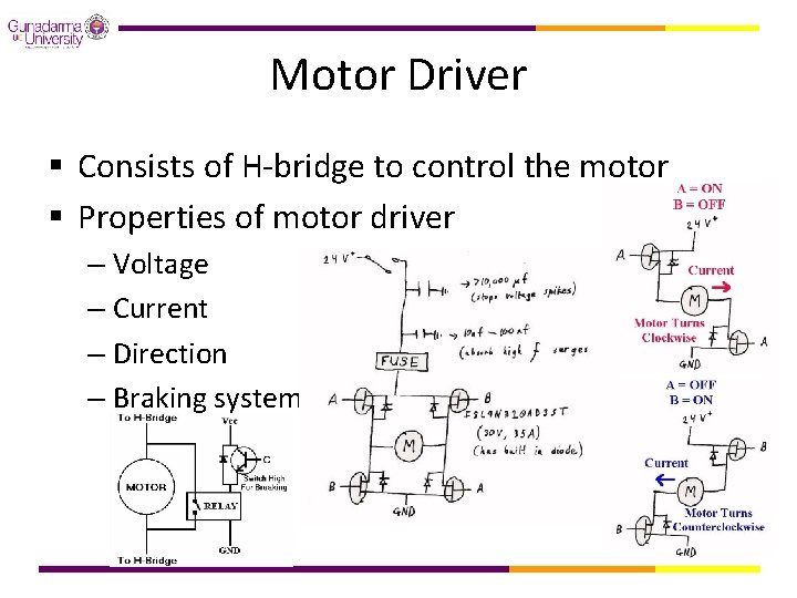 Motor Driver § Consists of H-bridge to control the motor § Properties of motor
