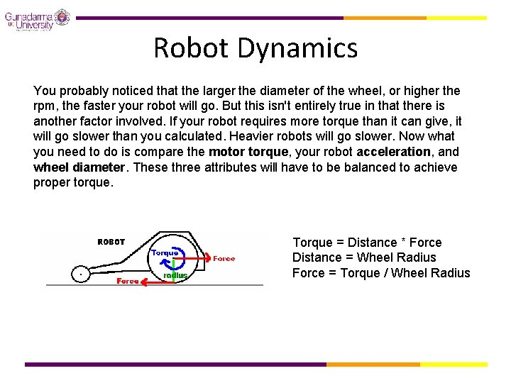 Robot Dynamics You probably noticed that the larger the diameter of the wheel, or