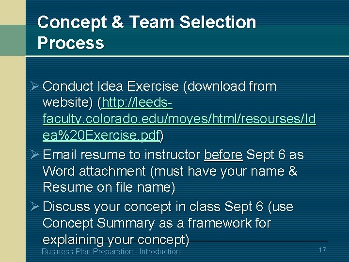 Concept & Team Selection Process Ø Conduct Idea Exercise (download from website) (http: //leedsfaculty.