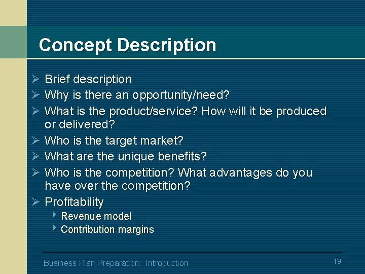 Concept Description Ø Brief description Ø Why is there an opportunity/need? Ø What is