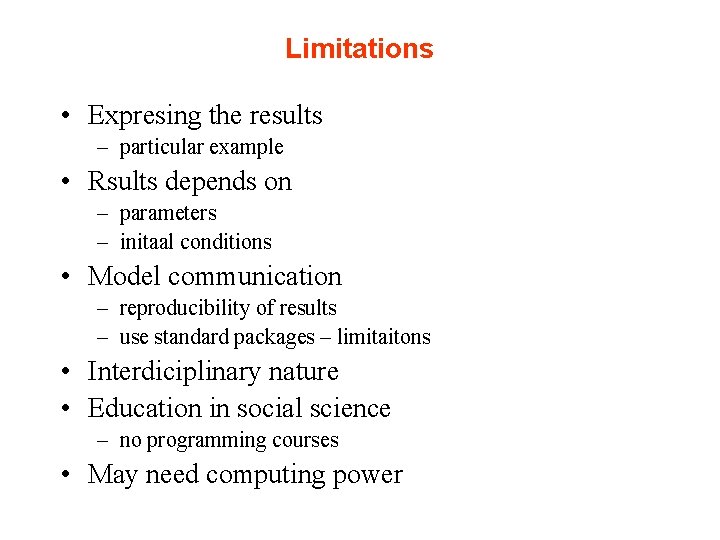 Limitations • Expresing the results – particular example • Rsults depends on – parameters